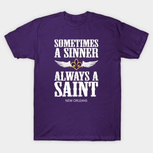Sometimes A Sinner, Always a Saint T-Shirt